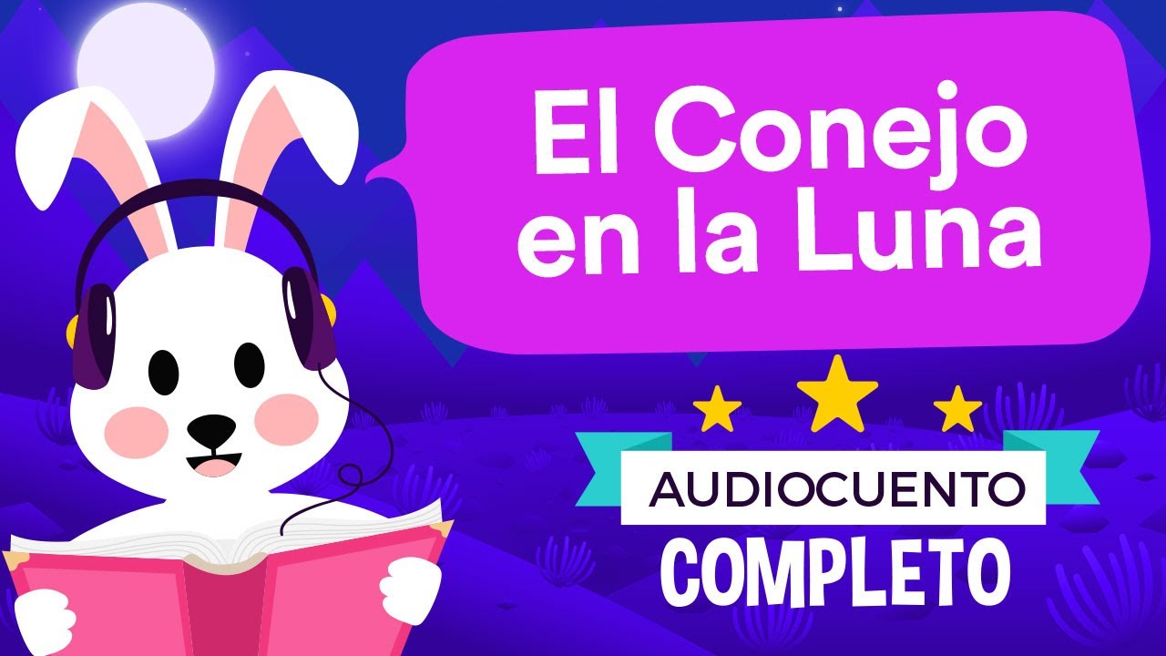 ? EL CONEJO EN ? LA LUNA - Audiocuentos Infantiles | Había Una Vez -  YouTube