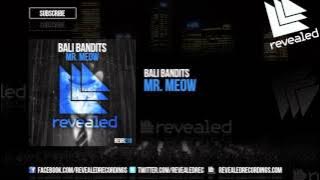 Bali Bandits - Mr. Meow [OUT NOW!]