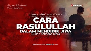 Cara Rasulullah dalam Mendidik Jiwa, Bukan Sekadar Juara - Ustadz Dr. Ganang Prihatmoko