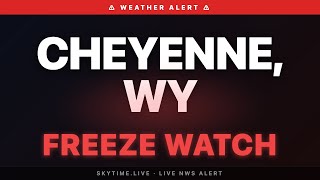 🔴 Freeze Watch — Cheyenne, WY | Weather Alert