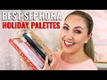 TOP 10 BEST SEPHORA HOLIDAY PALETTES!