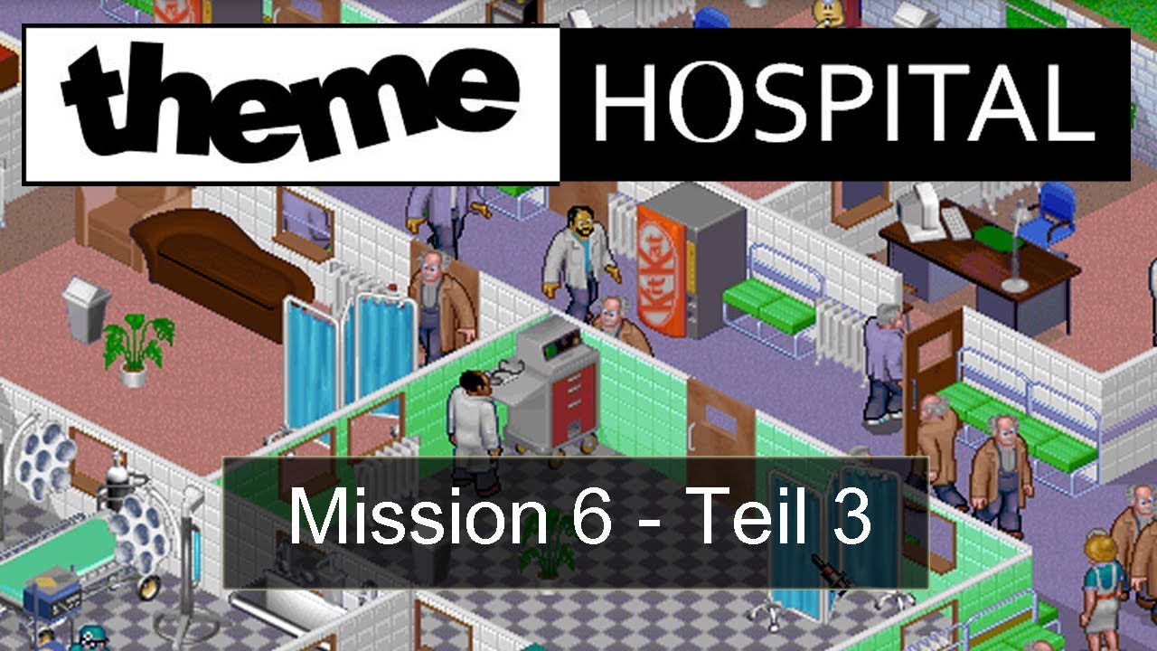 Theme Hospital - Mission 6.3 (schwer)  - Let's Play [Deutsch / HD / Gameplay / PC]