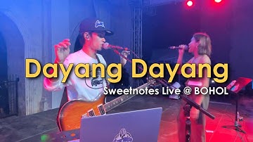 Dayang Dayang | Sweetnotes Live @ Bohol