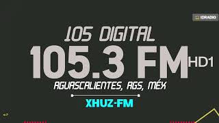 XHUZ 105 Digital 105.3 FM HD1. Aguascalientes, Aguascalientes, Méx