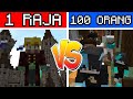 1 RAJA vs 100 PLAYER (Minecraft Event)