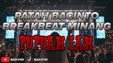 DJ MINANG PATAH BACINTO - BREAKBEAT MINANG | JUNGLE DUTCH | HOUSE MUSIK REMIX
