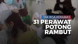 Sibuk Rawat Pasien Virus Corona, 31 Perawat Potong Rambut Karena Tak Bisa Keramas