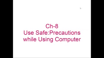 class 3 ch-8 use safe : Preacautions while Using Computer part2