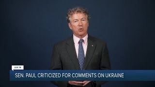 Senator Rand Paul Criticized For Comments on Ukraine