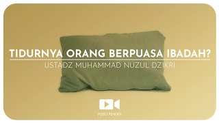 TIDURNYA ORANG BERPUASA ITU IBADAH? (1 menitan!)