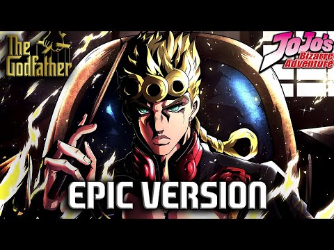 Giorno S Theme EPIC MAFIA VERSION Ft The Godfather