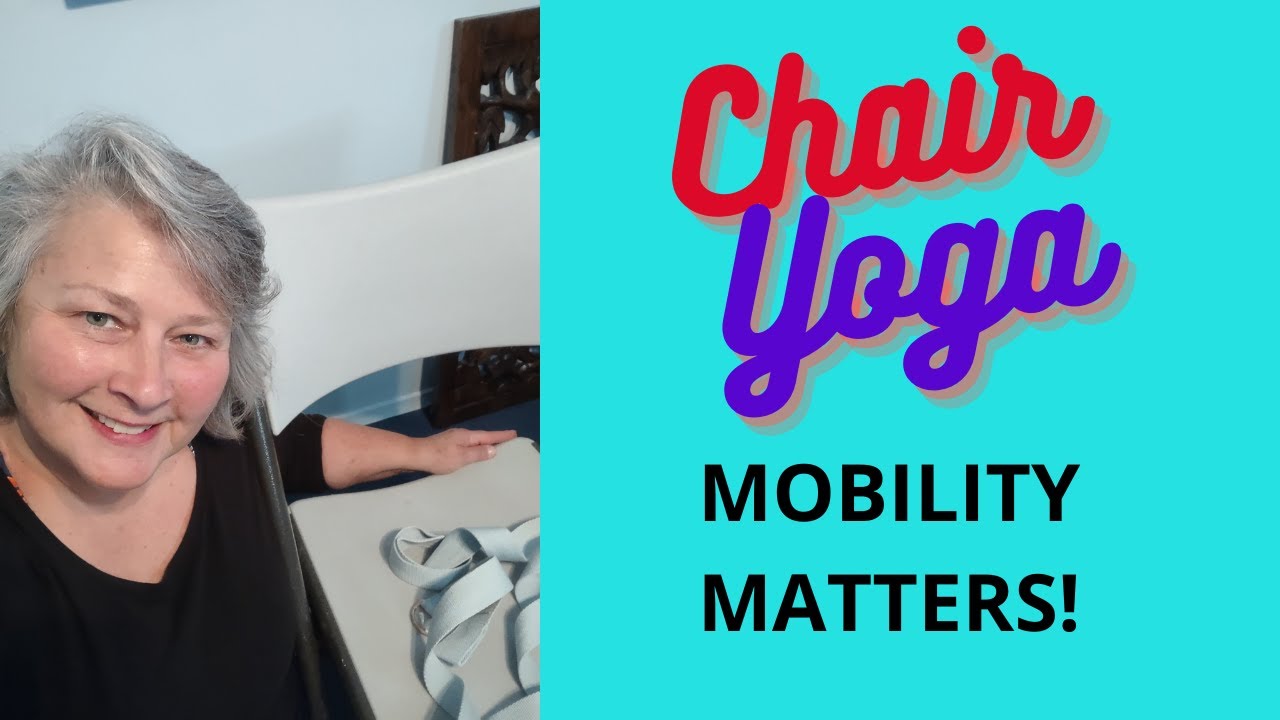 MOBILITY MATTERS! CHAIR YOGA fully seated using a yoga strap. YouTube
