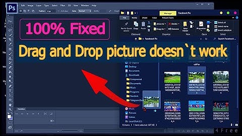 How to Fix drop picture in photoshop is not working, why I can`t drag and drop picture in photoshop
