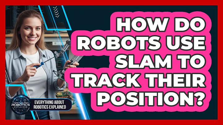 How Do Robots Use SLAM To Track Their Position?