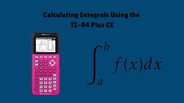 Calculating Integrals Using the TI-84 Plus CE