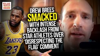 Drew Brees SMACKED With Intense Backlash From Star Athletes Over 'Disrespecting The Flag' Comment