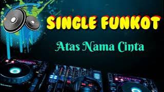 Atas Nama Cinta • Indo 86™ Dodox • Single Funkot