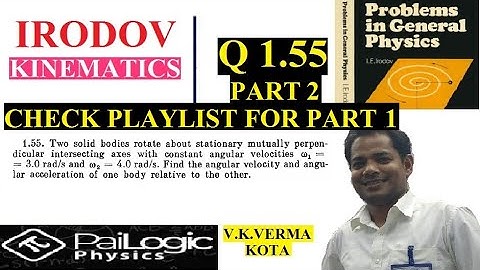 IRODOV 1.55(PART 2). Two solid bodies rotate about stationary mutually perpendicularintersecting axe