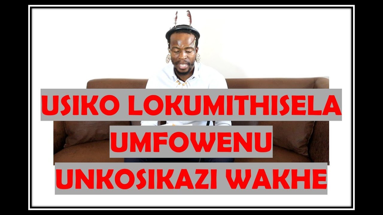 Usiko lokumithisela umfowenu unkosikazi