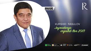 Xurshid Rasulov - Jayronlarga ergashib (live 2017) (Official music)