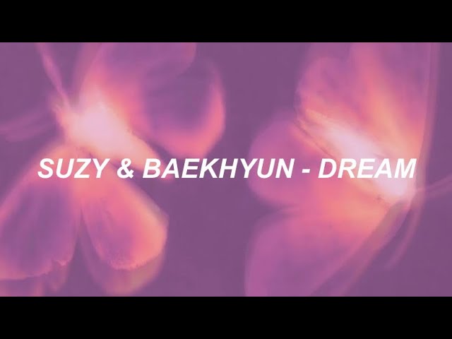 SUZY 수지 u0026 Baekhyun 백현 - 'Dream' Easy Lyrics class=