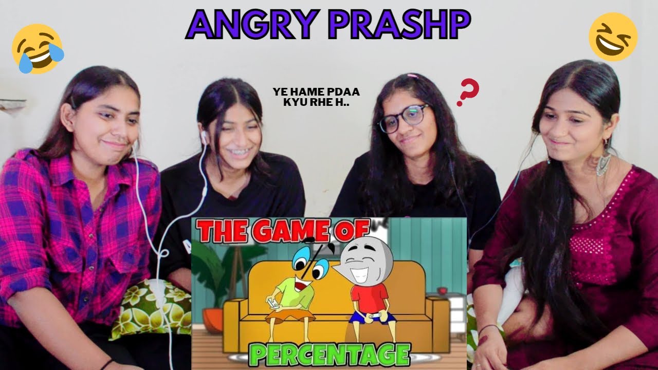 THE GAME OF PERCENTAGE  Angry Prash  REACTION The Girls Squad