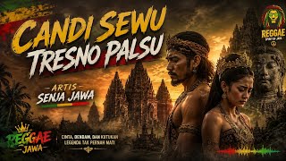 Download lagu CANDI SEWU TRESNO PALSU 🔥 | Reggae Jawa Legend Of Roro Jonggrang - Senja Jawa