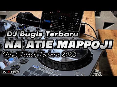 DJ NA ATIE MAPPOJI DJ BUGIS TERBARU VIRAL TIKTOK 2023 -  ETTANA TOSIBALI MAPPOJI