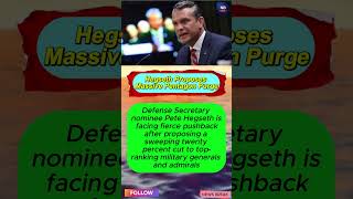 Hegseth Proposes Massive Pentagon Purge