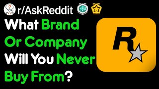 What's Your "Never Again" Brand/Company?  (r/AskReddit)