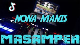 DJ MASAMPER ❗ NONA MANIS ⚠️