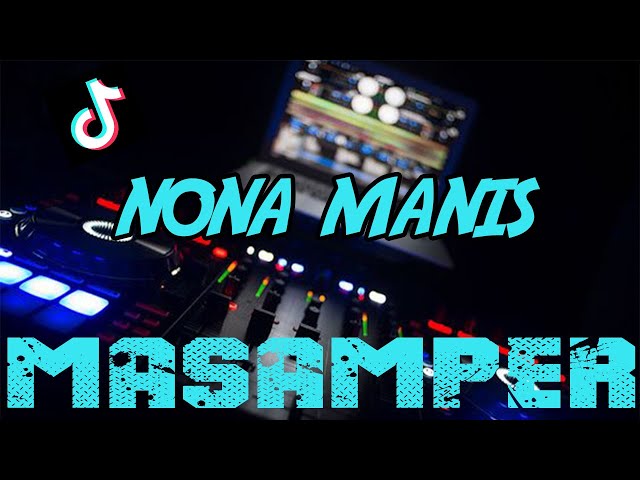 DJ MASAMPER ❗ NONA MANIS ⚠️ class=