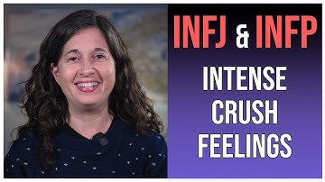 INFJ and INFP Intense Crush Feelings
