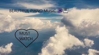 BEAUTIFUL PIANO BACKGROUND MUSIC || CLOUDS || REFRESHING || SWEET MUSIC || MUST WATCH | LOVELY PIANO