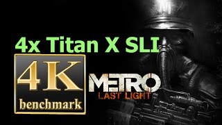 Metro LL Redux 4K benchmark - 4x Titan X SLI Metro Last Light Redux 4k