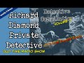 Richard diamond private detective compilationnearly 5 hoursepisode 3 otr with beautiful scenery