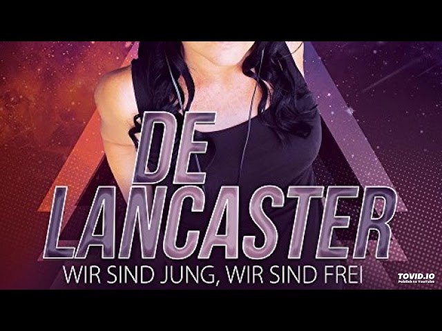 De Lancaster - Wir Sind Jung, Wir Sind Frei