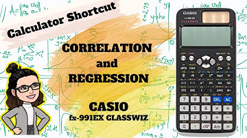 Correlation and Regression Calculator Shortcut using CASIO fx-991EX CLASSWIZ