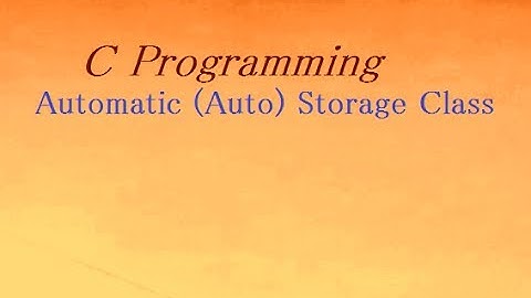 Automatic (Auto) Storage Class in C Programming