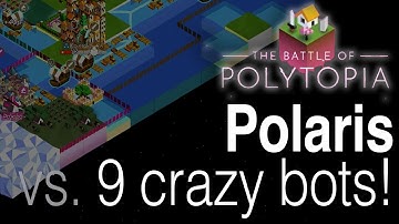 Polaris vs. 9 crazy bots - The Battle of Polytopia