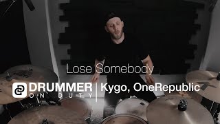 Drummer On Duty | Kygo, OneRepublic - Lose Somebody | Drum Cover