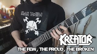 Kreator - The Few, The Proud, The Broken | Full Guitar Cover (Tabs - All Guitars - HD)