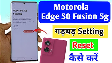 motorola edge 50 fusion 5g me setting reset kaise kare /motorola edge 50 fusion 5g reset all setting