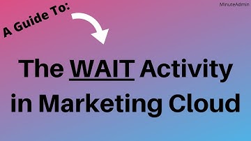 "Wait" Activity in Marketing Cloud| Automation Studio Training