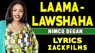 NIMCO DEGAN┇LAAMA-LAWSHAHA ᴴᴰ┇LYRICS 2017