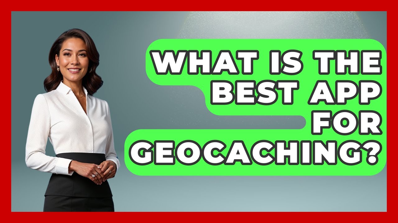What Is The Best App For Geocaching? - Chasing Big Fish