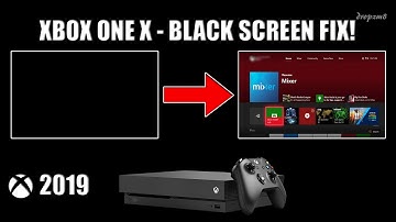 XBOX ONE X - BLACK SCREEN FIXED!