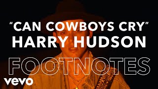 Harry Hudson - "Can Cowboys Cry" Footnotes chords