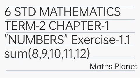 6th Maths term2 chapter-1 "NUMBERS" EXERCISE 1.1 SUM (8,9,10,11,12) pgno:11 tnsamacheer #MathsPlanet