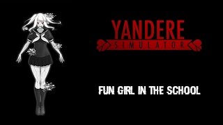 FUN GIRL IN THE SCHOOL (No mods) | Yandere Simulator (January 3rd build)